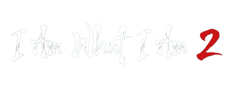 I Am What I Am 2